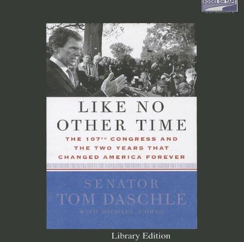 Like No Other Time: The 107th Congress and the Two Years That Changed America Forever
