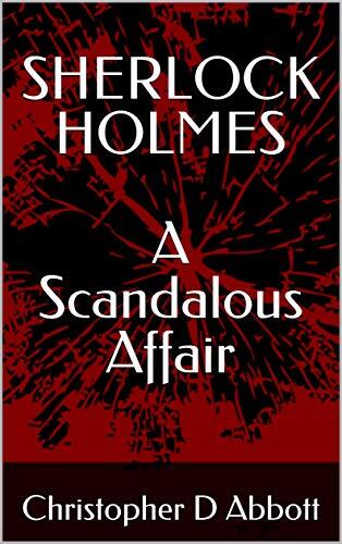 Sherlock Holmes: A Scandalous Affair