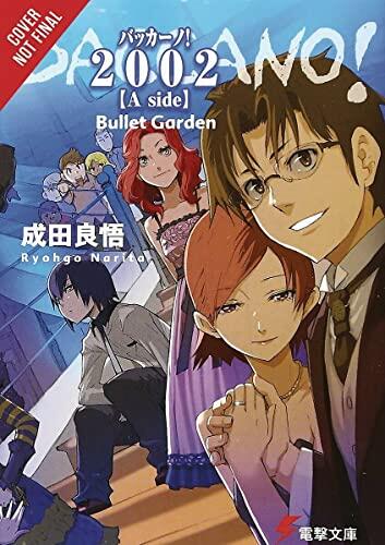 Baccano! (Vol. 12): 2002 (Side A): Bullet Garden