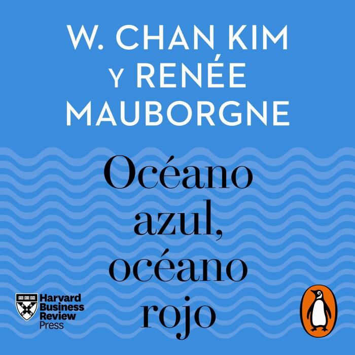 Océano azul, océano rojo [Blue Ocean Classics]: Harvard Business Review