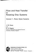 Flow and Heat Transfer in Rotating-Disc Systems, Rotor-Stator Systems (Mechanical Engineering Research Studies: Engineering Design Series)