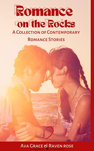 Romance On The Rocks: A Collection of Contemporary Romance Stories
