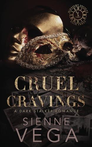 Cruel Cravings: A dark and disturbing stalker romance