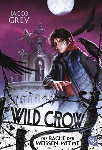 WILD CROW - Die Rache der Weißen Witwe (Die Wild Crow-Reihe 3)