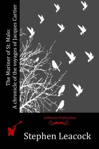 The Mariner of St. Malo : A chronicle of the voyages of Jacques Cartier