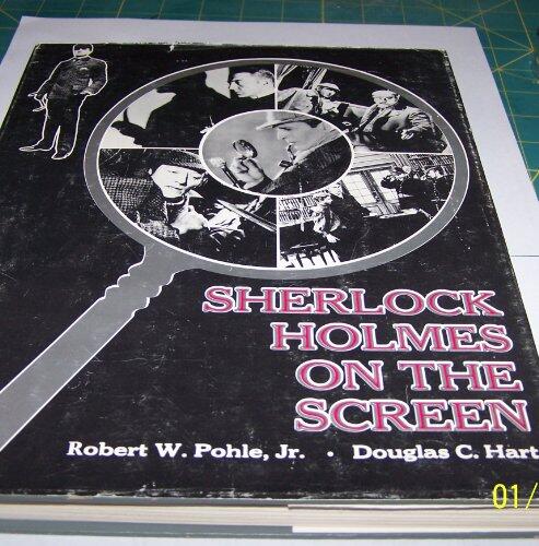 Sherlock Holmes on the Screen: The Motion Picture Adventures of the World's Most Popular Detective
