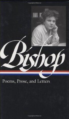 Bishop: Poems, Prose and Letters