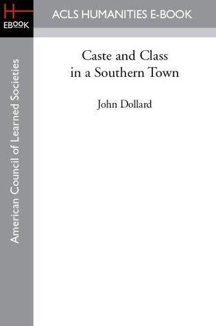 Caste and Class in a Southern Town