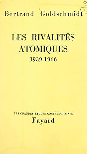 Les rivalités atomiques, 1939-1966