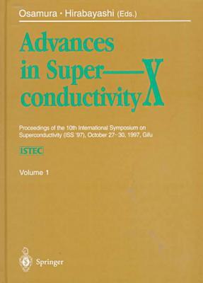 Advances In Superconductivity X: Proceedings Of The 10th International Symposium On Superconductivity (iss ’97), October 27–30, 1997, Gifu Volume 1–3