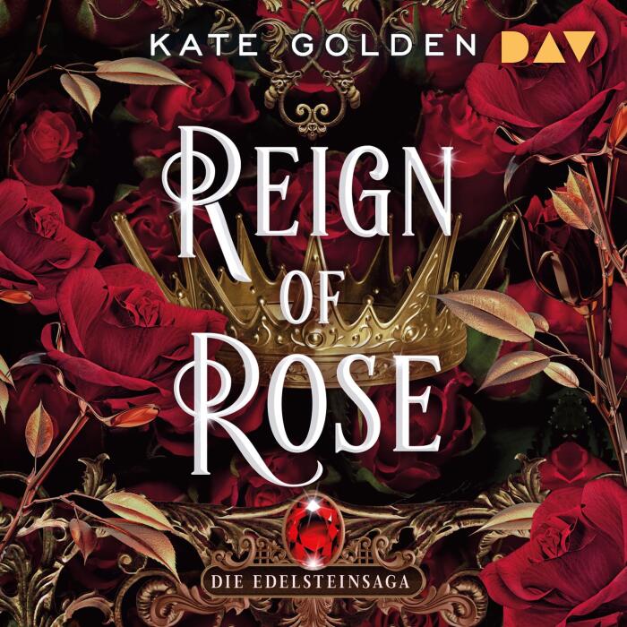 Reign of Rose: Die Edelsteinsaga, Teil 3