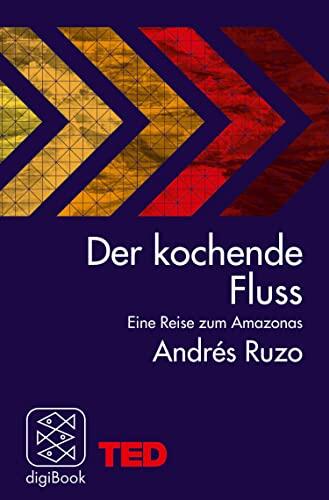 Der Kochende Fluss: Eine Reise zum Amazonas