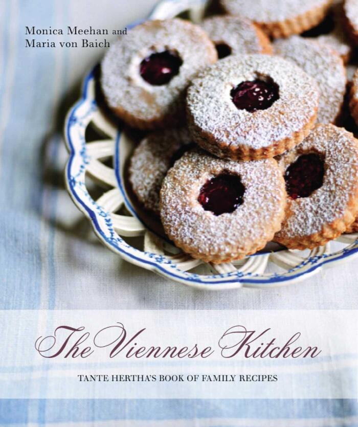The Viennese Kitchen: 10th Anniversary Edition: Tante Hertha's Book of Family Recipes