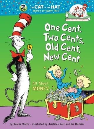 One Cent, Two Cents, Old Cent, New Cent: All About Money: All About Money