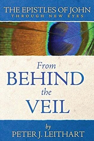 The Epistles of John Through New Eyes: From Behind the Veil