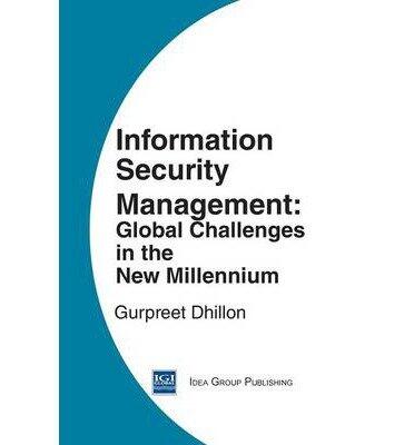 Information Security Management: Global Challenges in the New Millennium