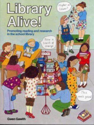 Library Alive : Prompting Reading and Research in the School Library