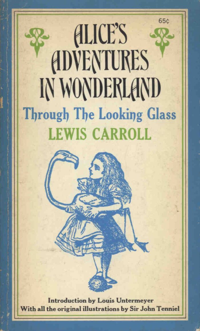 Alice's adventures in Wonderland, and Through the looking-glass,