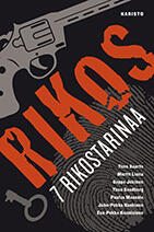 Rikos - 7 rikostarinaa