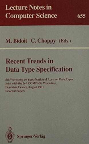 Recent Trends in Data Type Specification: 8th Workshop on Specification of Abstract Data Types Joint with the 3rd Compass Workshop Dourdan, France
