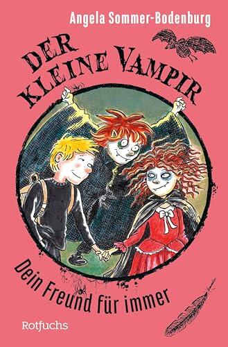 Der kleine Vampir: Dein Freund für immer: Der Abschlussband der Erfolgsserie - für Kinder ab 8 Jahre