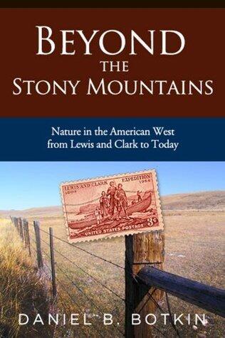Beyond the Stony Mountains: Nature in the American West from Lewis and Clark to Today