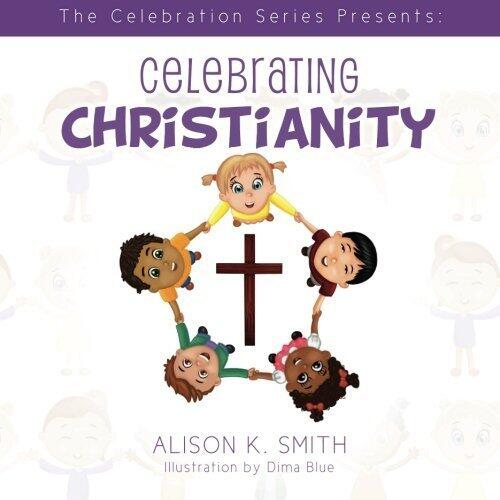 The Celebration Series Presents: Celebrating Christianity
