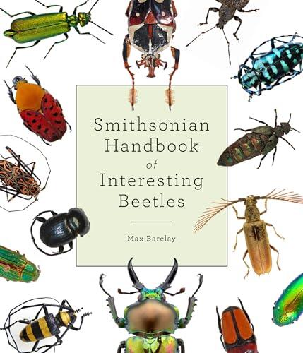 Smithsonian Handbook of Interesting Beetles