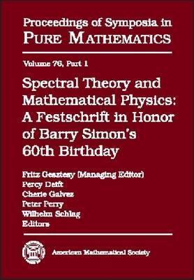 Spectral Theory and Mathematical Physics: A Festschrift in Honor of Barry Simon's 60th Birthday: Quantum Field Theory, Statistical Mechanics, and ...