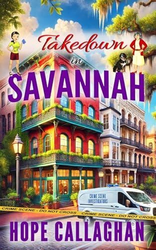 Takedown in Savannah: A Made in Savannah Cozy Mystery Novel