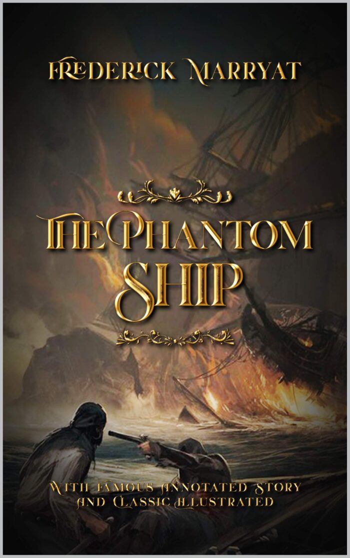The Phantom Ship: With Famous Annotated Story And Classic Illustrated