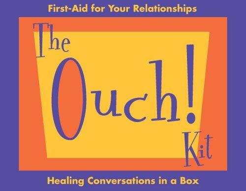 The OuchKit: A First-Aid Kit for Your Relationships