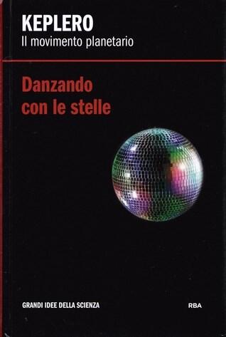 Danzando con le stelle. Keplero: il movimento planetario