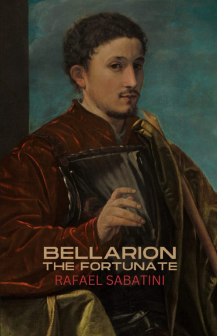 Bellarion the Fortunate: The 1926 Historical Romantic Adventure Classic