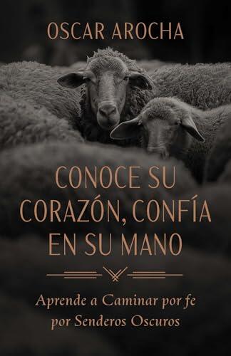 Conoce Su corazón, confía en Su mano (SPA Know His Heart , Trust His Hand)