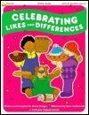 Celebrating Likes & Differences : Fun and Easy Theme Units for Exploring Diversity With Young Children