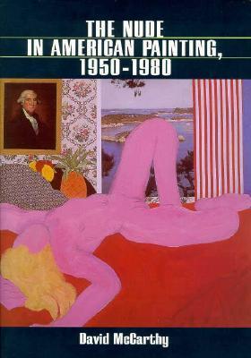 The Nude in American Painting, 1950-1980