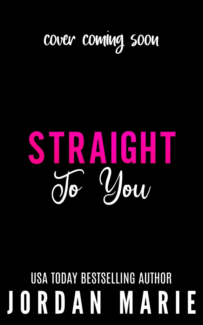 Straight to You
