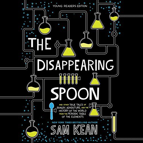 The Disappearing Spoon: Young Readers Edition
