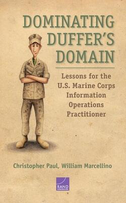Dominating Duffer's Domain: Lessons for the U.S. Marine Corps Information Operations Practitioner