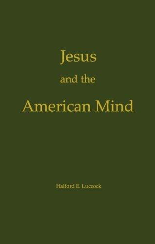 Jesus and the American Mind