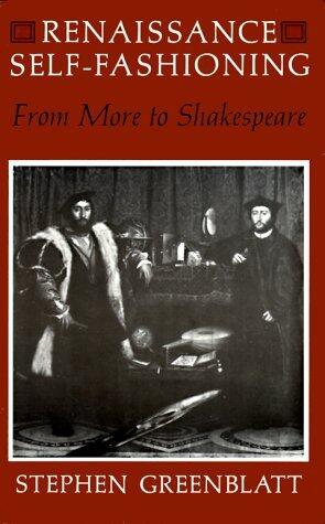 Renaissance Self-Fashioning : From More to Shakespeare