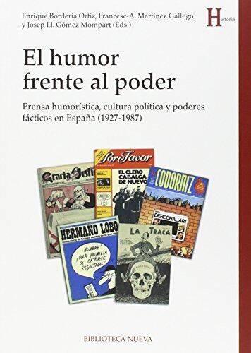 El Humor Frente al Poder: Prensa Humorística, Cultura Política y Poderes Fácticos en España