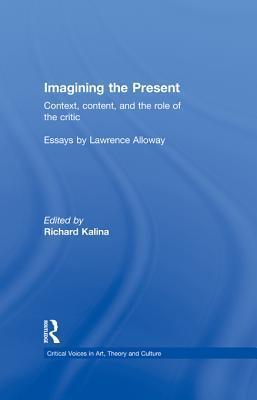 Imagining the Present: Context, Content, and the Role of the Critic