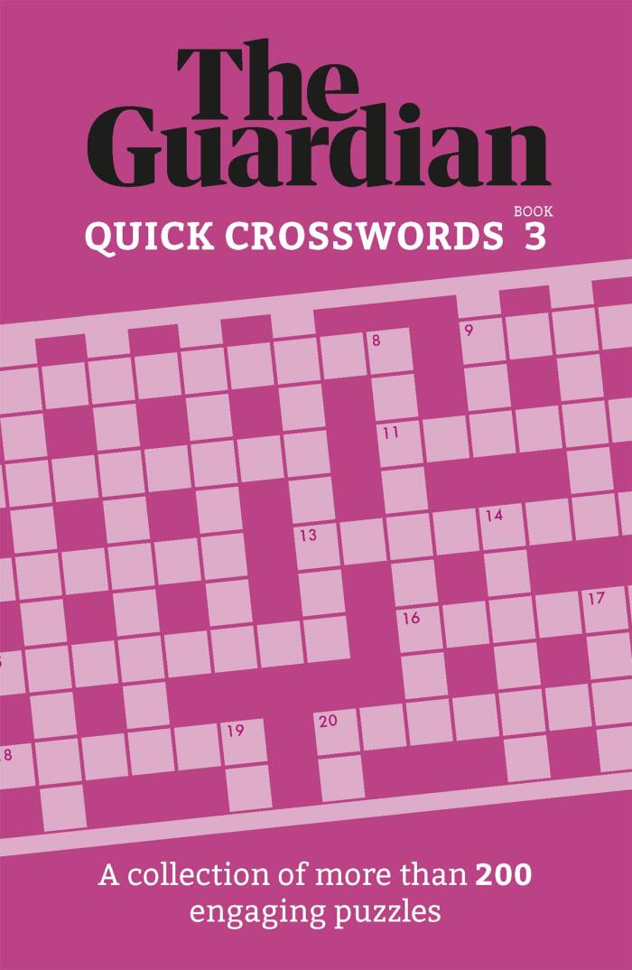 The Guardian Quick Crosswords 3: A collection of more than 200 engaging puzzles