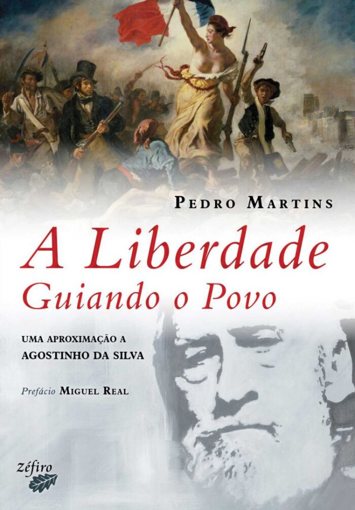 A Liberdade Guiando o Povo - Uma Aproximação a Agostinho da Silva