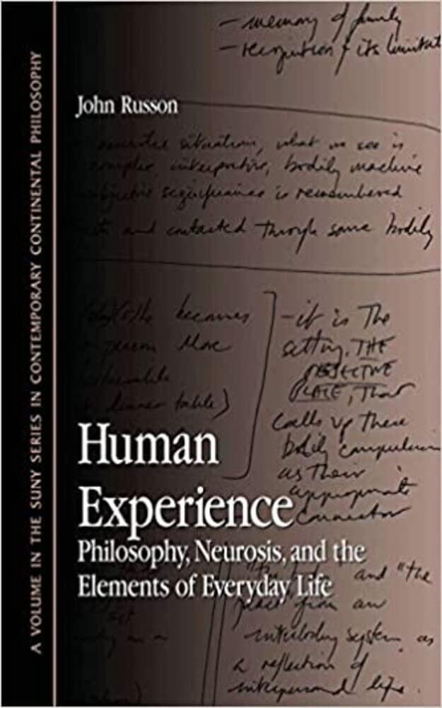 Human Experience: Philosophy, Neurosis, and the Elements of Everyday Life (Suny Series in Contemporary Continental Philosophy) Paperback - August 28, 2003
