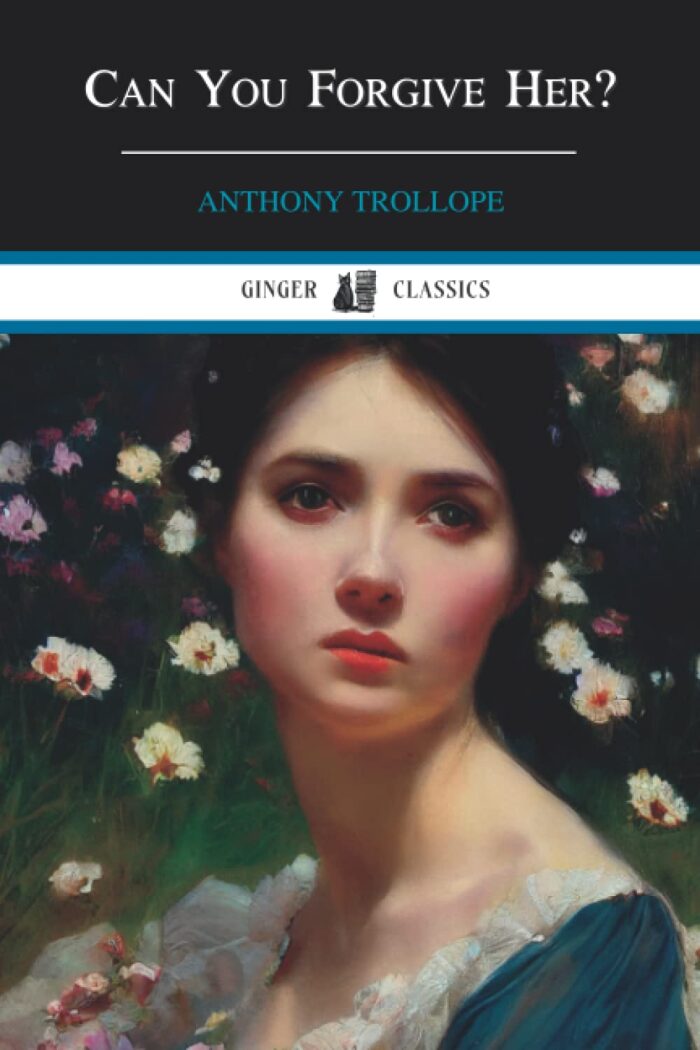 Can You Forgive Her?: Palliser Novels, Book 1
