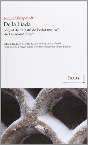 De la Ilíada: Seguit de "L'estil de l'edat mítica" de Hermann Broch