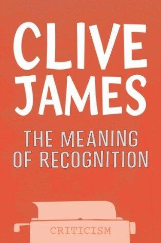 The Meaning of Recognition: Essays 2001-2005